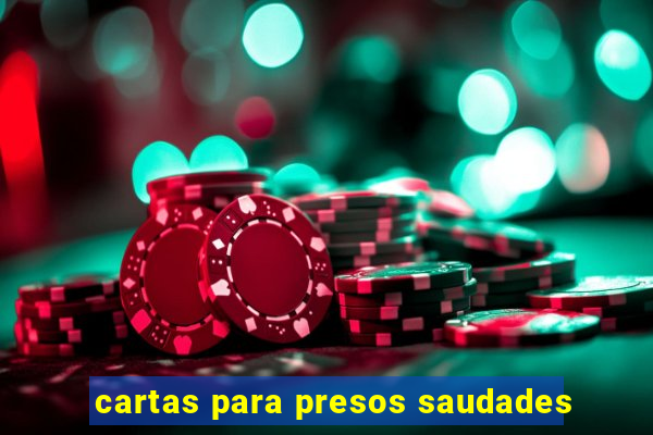 cartas para presos saudades